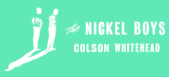 Review: The Nickel Boys by Colson Whitehead – The Book Habit